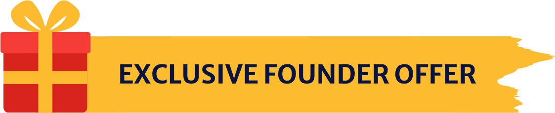 Exclusive Founder Offer